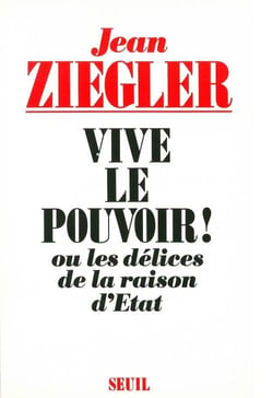 Vive le pouvoir ! ou les delices de la raison d'etat