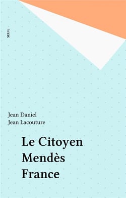 Le citoyen mendes france. quinze temoignages