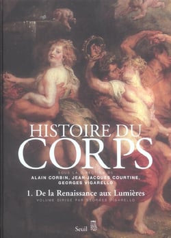 Histoire du corps - de la renaissance aux lumieres