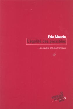 L'Egalité des possibles. La nouvelle société française