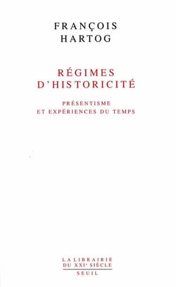 Régimes d'historicité - présentisme et expériences du temps