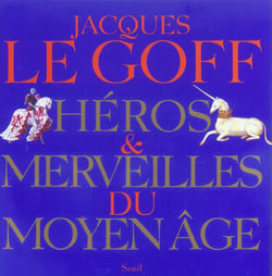 Héros et Merveilles du Moyen Age