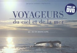 Voyageurs du ciel et de la mer - au Futuroscope