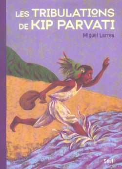 Les tribulations de kip parvati