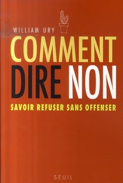Comment dire non - savoir refuser, sans offenser