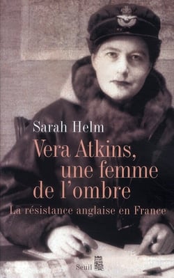 Vera Atkins, une femme de l'ombre - la résistance anglaise en France
