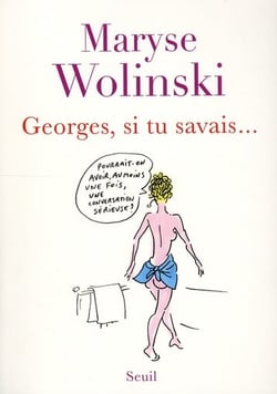 Georges, si tu savais...