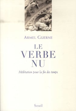 Le verbe nu - méditation pour la fin des temps