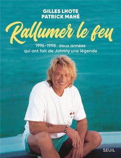 Rallumer le feu - 1996-1998, deux années qui ont fait de Johnny une légende