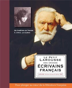 Le petit Larousse des grands écrivains français