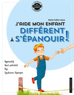 J'aide mon enfant différent à s'épanouir