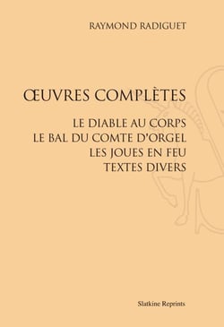 Oeuvres completes : le diable au corps - le bal du comte d'orgel - les joues en feu - textes divers