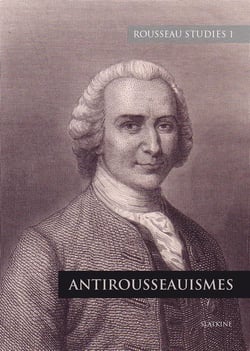 ROUSSEAU STUDIES n.1 : antirousseauismes