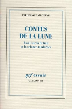 Contes de la lune - essai sur la fiction et la science modernes
