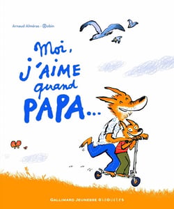 Moi j'aime quand Papa...