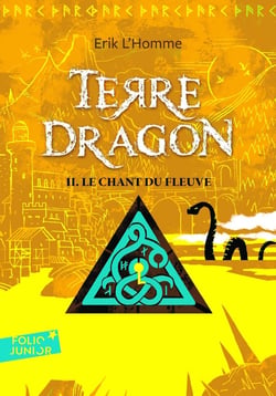 Terre-Dragon Tome 2 : le chant du fleuve