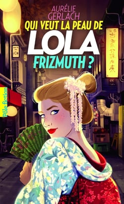 Qui veut la peau de Lola Frizmuth?