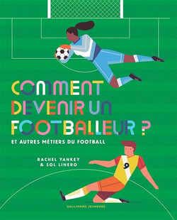 Comment devenir footballeur ? Et autres métiers du football