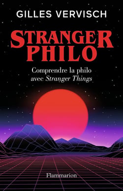 Stranger Philo, comprendre la philo avec Stranger Things