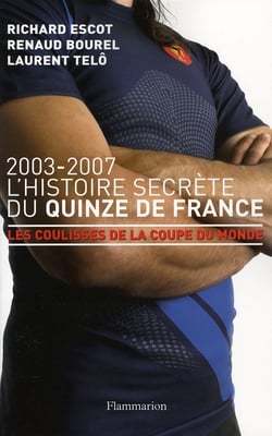 L'Histoire secrète du Quinze de France, 2003-2007