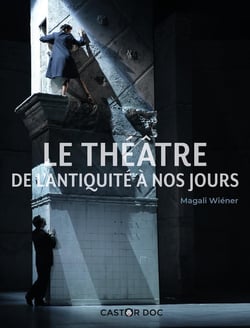 Le théâtre - de l'Antiquité à nos jours