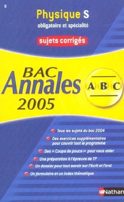 ABC du Bac Tome 9 : annales - physique - terminale S - enseignement obligatoire et spécialité - sujets corrigés