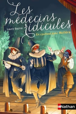Les médecins ridicules - en coulisses avec Molière