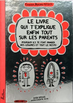 Le livre qui t'explique enfin tout sur tes parents