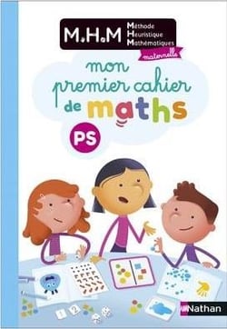 MHM - La Méthode Heuristique de Mathématiques : PS - Mon premier cahier de maths (édition 2024)