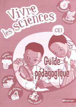 VIVRE LES SCIENCES : CE1 - guide pédagogique
