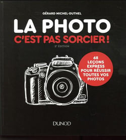 La photo, c'est pas sorcier ! 68 leçons express pour réussir toutes vos photos (2e édition)