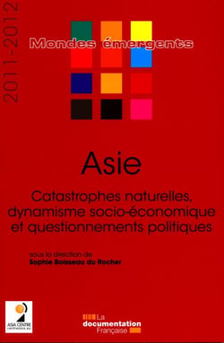 Asie 2011-2012 - catastrophes naturelles, dynamisme socio-économique et qustionnements politiques