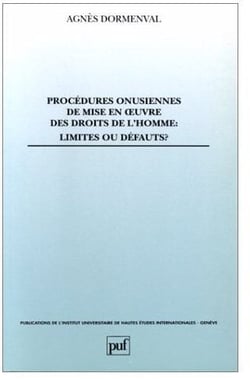Procédures onusiennes de mise en oeuvre des droits de l'homme : Limites ou défauts ?