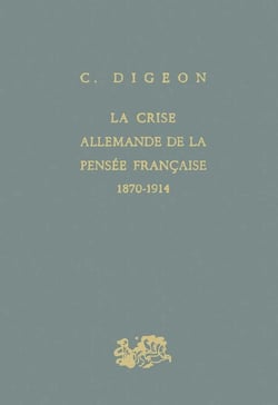 La crise allemande de la pensée française 1870-1914