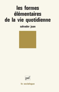 Les formes élémentaires de la vie quotidienne