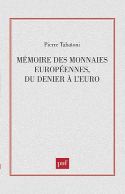 Mémoire des monnaies européennes, du Denier à l'Euro
