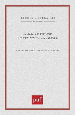 ETUDES LITTERAIRES : écrire le voyage au XVIe siècle en France