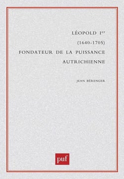 Léopold Ier, fondateur de la puissance autrichienne 1640-1705