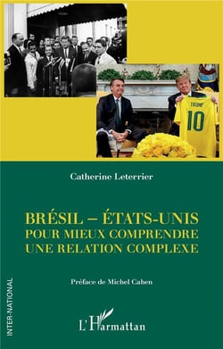 Brésil - Etats-Unis : pour mieux comprendre une relation complexe