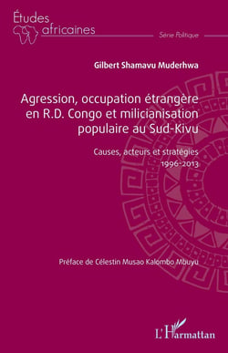 Agression, occupation étrangère en R.D. Congo et milicianisation populaire au Sud-Kivu : causes, acteurs et stratégies 1996-2013