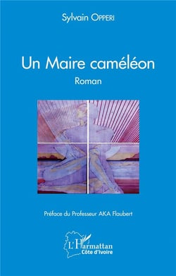 Un Maire caméléon. : Roman