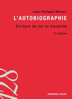 L'autobiographie - écriture de soi et sincérité (3e édition)