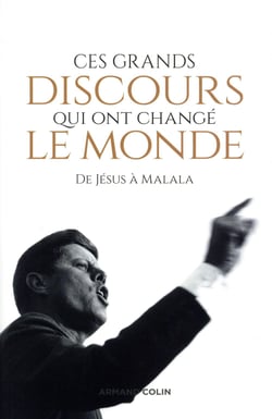 Ces grands discours qui ont changé le monde - De Jésus à Malala