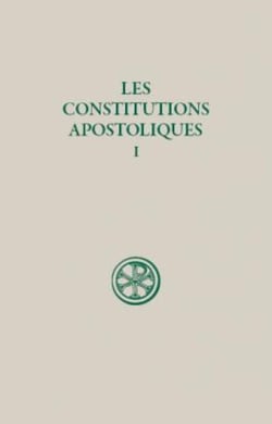 Les constitutions apostoliques - tome 1 (Livres I-II)