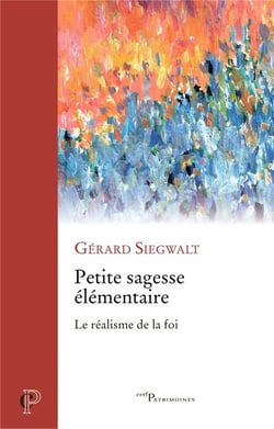 Petite sagesse élémentaire : Le réalisme de la foi