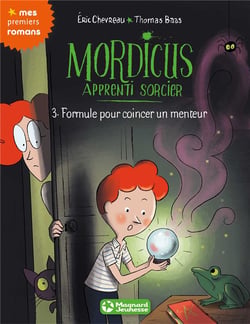 Mordicus, apprenti sorcier Tome 3 : formule pour coincer un menteur