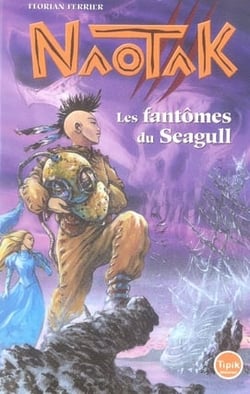 Naotak t.1 - les fantômes du Seagull