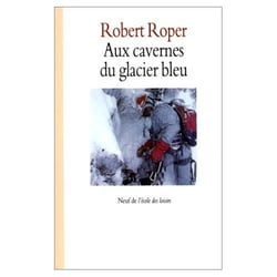 Aux cavernes du glacier bleu