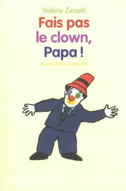 Fais pas le clown papa