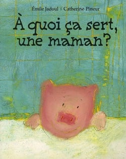À quoi ça sert, une maman ?